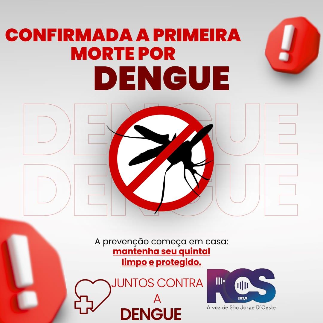 Primeiro óbito por Dengue registrado em São Jorge D' Oeste.